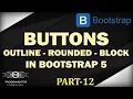 12 Bootstrap 5 Buttons Rounded Buttons Outline Buttons Block Level Buttons