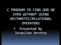C Program to find odd or even without using arithmetic or relational operators JDs BITS AND BYTES