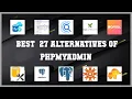 PHPMyAdmin Top 27 Alternatives of PHPMyAdmin