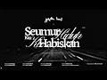 Harum Manis - Seumur Hidup Kan Ku Habiskan (Unofficial Lyrics Video)