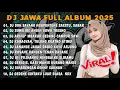 Download Lagu DJ JAWA FULL ALBUM 2025 FULL BASS _ DJ DUH SAYANG NGAPUNTENE SAESTU •DJ SUMILIRE ANGIN GOWO TRESNO