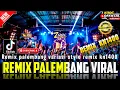 Download Lagu REMIX PALEMBANG TERBARU 2025 KUMPULAN SOUND FYP TIKTOK 2025 VARIASI REMIX KN1400