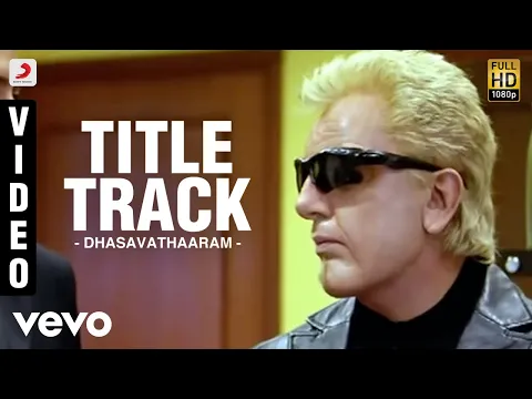 Download MP3 Kamal Haasan | Dhasavathaaram - Title Track Video