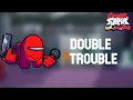 Download Lagu FNF Vs Impostor V4 - Double Trouble (Scrapped Song \u0026 Unfinished) | FNF MODS