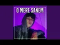 Download Lagu O MERE SANEM
