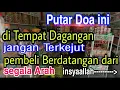 Download Lagu di putar ditempat usaha dagangan \u0026 jangan terkejut pembeli langsung banyak yang datang | doa sejuk 2