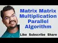 Matrix Matrix Multiplication Parallel Algorithm Matrix Matrix Multiplication in Parallel Computing