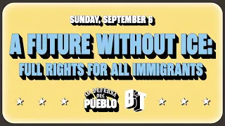 A Future Without ICE: Full Rights for All Immigrants | La Defensa del Pueblo Summit