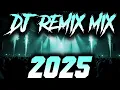Lagu DJ REMIX 2025 - Remixes \u0026 Mashups of Popular Songs 2025 | DJ Remix Song Club Music Disco DJ Mix 2024