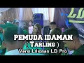 Download Lagu Pemuda Idaman ( Tarling  ) versi Lilionan LD Pro - Mak Heni ft Novi Bude \u0026 Ulland