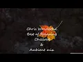 Chris Wonderful   Best of Relaxing  Chillout   Ambient mix