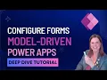 Model-Driven Power Apps Tutorial Forms Deep Dive
