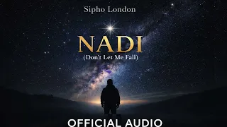 nadi don t let me fall sipho london official audio 