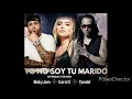 YO NO SOY TU MARIDO (REMIX) - NICKY JAM FT YANDEL, KAROL G