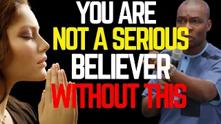 Download YOU ARE NOT A SERIOUS BELIEVER WITHOUT THIS | APOSTLE JOSHUA SELMAN MP3