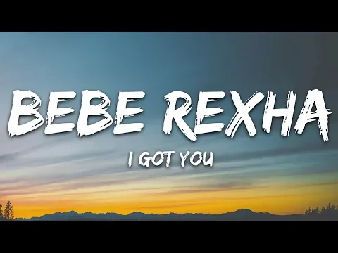 Download MP3 Bebe Rexha - I Got You (Lyrics)