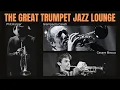 Download Lagu The Great Trumpet Jazz Lounge [Jazz-Smooth Jazz]