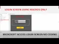 Microsoft Access Project Create a Login screen using macros Only No VBA Codes involved