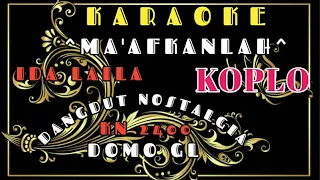 Download ☆MA'AFKANLAH~IDA LAILA~KARAOKE~KOPLO VERSION~COVER KN 2400// MP3