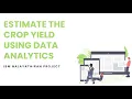 Estimate the Crop Yield using Data analytics IBM-PNT2022TMID48705