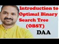 Introduction to Optimal Binary Search Tree Design and Analysis of algorithms Dynamic Programming