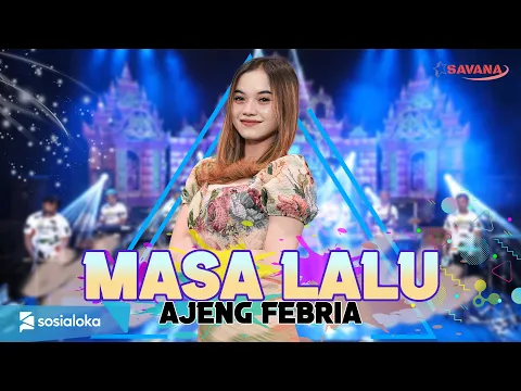 Download MP3 Ajeng Febria - Masa Lalu | tertulis kisah cerita kita - Om SAVANA Blitar