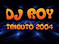 Download Lagu DJ ROY @ TRIBUTO AL AÑO 2004