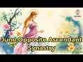 Juno Opposite Ascendant Synastry - Spirit Schema