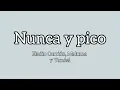 Eladio Carrión, Maluma y Yandel - Nunca y pico (Letra) ❤️