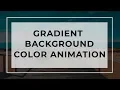 Gradient Background Color Animation CSS3 Gradient Color Animation