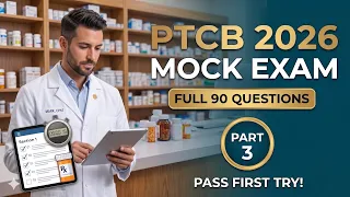 2026 PTCB Exam Prep Full 90-Question Mock Exam PART 3 Finale