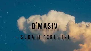 Download D'Masiv-Sudahi Perih Ini | Lirik MP3