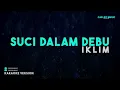 Iklim – Suci Dalam Debu (Karaoke Version)