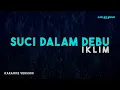 Lagu Iklim – Suci Dalam Debu (Karaoke Version)