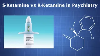 Download Ketamine in Psychiatry: S-Ketamine vs. R-Ketamine MP3