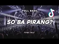 Download Lagu DJ VIRAL ❗❗SO BA PIRANG FYP TIKTOK - (Farel Beat)Nwrmx2k24