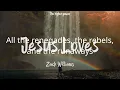 Zach Williams - Jesus Loves (Lyrics)