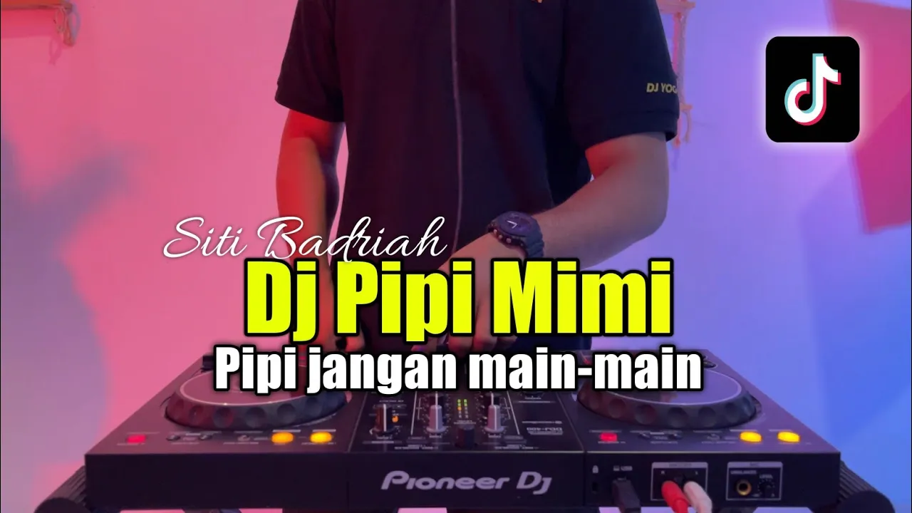 DJ PIPI MIMI -DJ PIPI JANGAN MAIN MAIN SITI BADRIAH FULL BASS 2023 DJ PIPI MIMI -DJ PIPI JANGAN MAIN MAIN SITI BADRIAH FULL BASS 2023