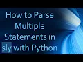 How to Parse Multiple Statements in sly with Python