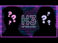 Lagu And The New Show Is… [H3 After Dark #1]