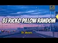 Download Lagu DJ RICKO PILLOW || RANDOM #dj #rickopillow #djjedagjedugfullbass