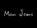 Death Cup - Mom Jeans lyrics