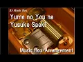 Download Lagu Yume no You na/Yusuke Saeki [Music Box] (Anime \