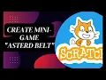 How to create Asteroids game with scratch mini game - called asteroids belt