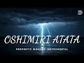Download Lagu OSHIMIRI ATATA || LAWRENCE OYOR || PROPHETIC WORSHIP INSTRUMENTAL