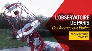L'Observatoire de Paris - Des Atomes aux Étoiles (documentaire complet)