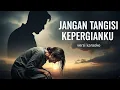 Download Lagu Jangan Tangisi Kepergianku - Version Karaoke 2025