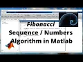 Fibonacci Sequence Numbers Algorithm in Matlab Matlab tutorials 2021 Matlab with Nashi