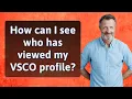 How can I see who has viewed my VSCO profile