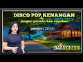 Lagu DISCO POP KENANGAN !! JANGAN PERNAH KAU RAGUKAN !! AUDIO BERSIH